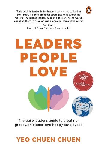 Leaders People Love: The agile leader’s guide to creating great workplaces and happy employees  by Yeo Chuen Chuen at Abbey's Bookshop, 