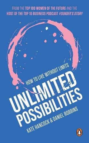 Unlimited Possibilities: How to Live Without Limits  by Daniel Robbins at Abbey's Bookshop, 