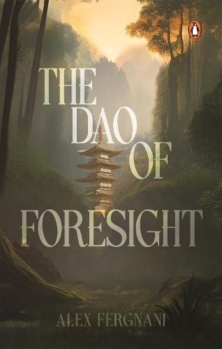 The Dao of Foresight  by Alex Fergnani at Abbey's Bookshop, 