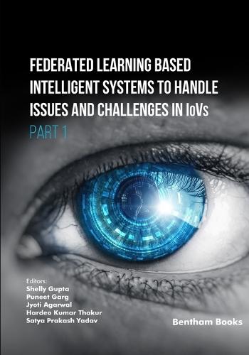 Federated Learning Based Intelligent Systems to Handle Issues and Challenges in IoVs (Part 1)  by Puneet Garg at Abbey's Bookshop, 