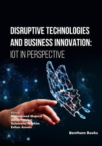 Disruptive Technologies and Business Innovation: IoT in Perspective