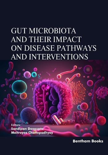 Gut Microbiota and their Impact on Disease Pathways and Interventions  by Moitreyee Chattopadhyay at Abbey's Bookshop, 