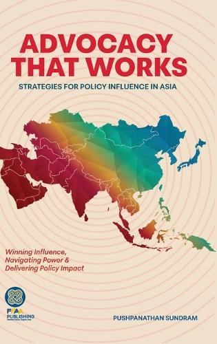 Advocacy That Works: Strategies for Policy Influence in Asia  by Pushpanathan Sundram at Abbey's Bookshop, 