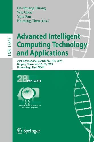 Advanced Intelligent Computing Technology and Applications: 21st International Conference, ICIC 2025, Ningbo, China, July 26–29, 2025, Proceedings, Part XXVIII  by De-Shuang Huang at Abbey's Bookshop, 