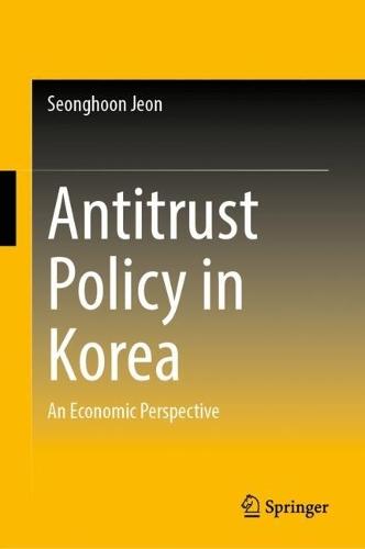 Antitrust Policy in Korea: An Economic Perspective  by Seonghoon Jeon at Abbey's Bookshop, 