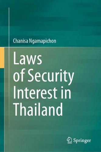 Laws of Security Interest in Thailand  by Chanisa Ngamapichon at Abbey's Bookshop, 