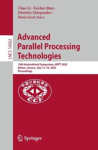 Advanced Parallel Processing Technologies: 16th International Symposium, APPT 2025, Athens, Greece, July 13-16, 2025, Proceedings