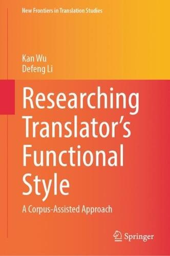 Researching Translator's Functional Style: A Corpus-Assisted Approach  by Kan Wu at Abbey's Bookshop, 