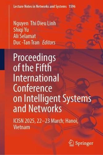 Proceedings of the Fifth International Conference on Intelligent Systems and Networks: ICISN 2025, 22-23 March, Hanoi, Vietnam