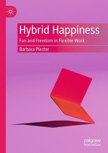 Hybrid Happiness: Fun and Freedom in Flexible Work