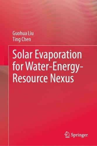 Solar Evaporation for Water-Energy-Resource Nexus