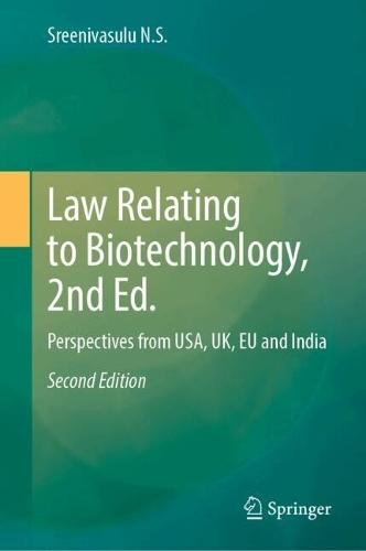 Law Relating to Biotechnology, 2nd Ed.: Perspectives from USA, UK, EU and India  by Sreenivasulu  N.S. at Abbey's Bookshop, 