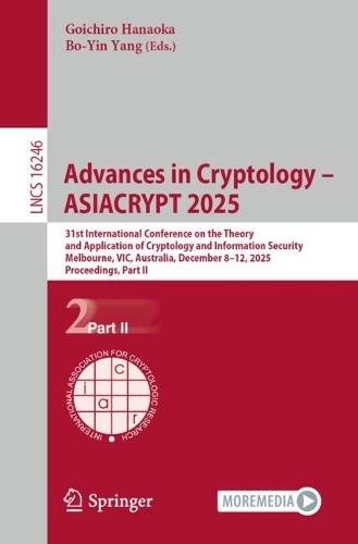 Advances in Cryptology – ASIACRYPT 2025: 31st International Conference on the Theory and Application of Cryptology and Information Security, Melbourne, VIC, Australia, December 8–12, 2025, Proceedings, Part II
