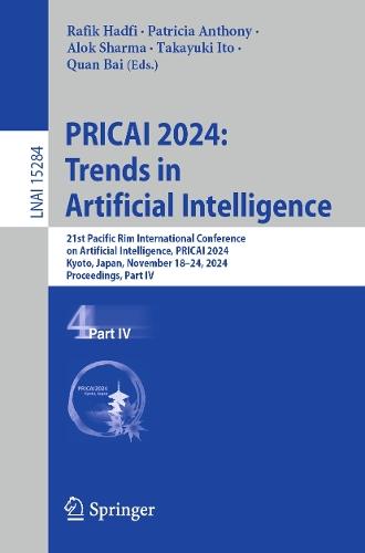 PRICAI 2024: Trends in Artificial Intelligence: 21st Pacific Rim International Conference on Artificial Intelligence, PRICAI 2024, Kyoto, Japan, November 18–24, 2024, Proceedings, Part IV  by Rafik Hadfi at Abbey's Bookshop, 