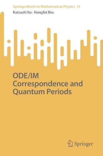 ODE/IM Correspondence and Quantum Periods  by Katsushi Ito at Abbey's Bookshop, 