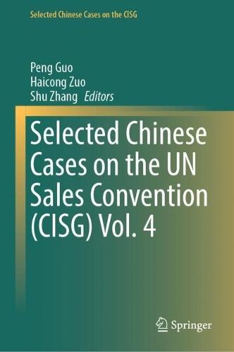 Selected Chinese Cases on the UN Sales Convention (CISG) Vol. 4  by Peng Guo at Abbey's Bookshop, 