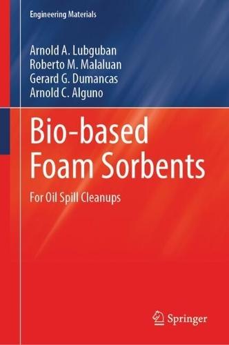 Bio-based Foam Sorbents: For Oil Spill Cleanups  by Arnold A. Lubguban at Abbey's Bookshop, 