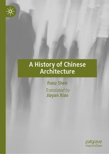 A History of Chinese Architecture  by Fuxu Shen at Abbey's Bookshop, 