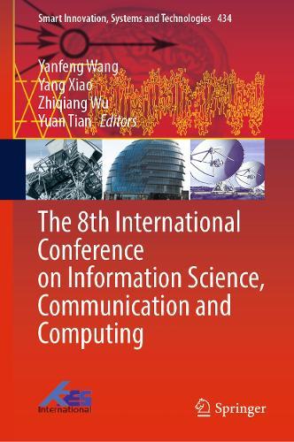 The 8th International Conference on Information Science, Communication and Computing  by Yanfeng Wang at Abbey's Bookshop, 