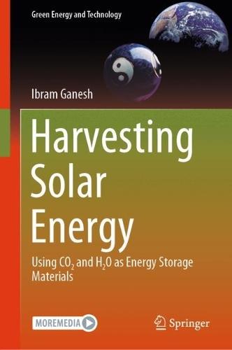 Harvesting Solar Energy: Using CO₂ and H₂O as Energy Storage Materials  by Ibram Ganesh at Abbey's Bookshop, 