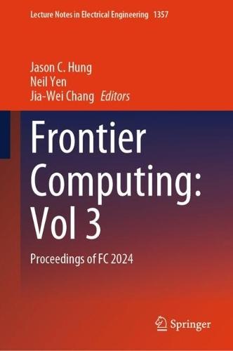 Frontier Computing: Vol 3: Proceedings of FC 2024  by Jason C. Hung at Abbey's Bookshop, 