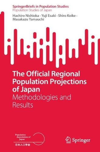 The Official Regional Population Projections of Japan: Methodologies and Results  by Hachiro Nishioka at Abbey's Bookshop, 
