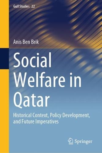 Social Welfare in Qatar: Historical Context, Policy Development, and Future Imperatives  by Anis Ben Brik at Abbey's Bookshop, 