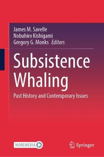 Subsistence Whaling: Past History and Contemporary Issues  by James M. Savelle at Abbey's Bookshop, 
