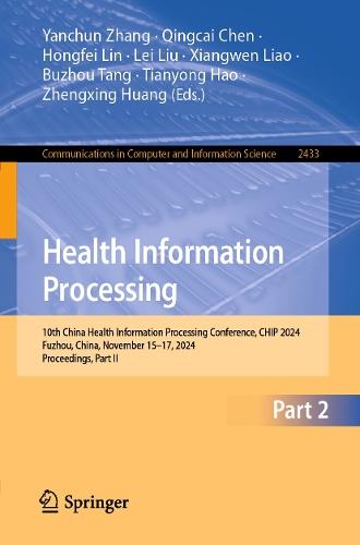 Health Information Processing: 10th China Health Information Processing Conference, CHIP 2024, Fuzhou, China, November 15–17, 2024, Proceedings, Part II  by Yanchun Zhang at Abbey's Bookshop, 