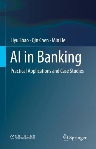 AI in Banking: Practical Applications and Case Studies  by Liyu Shao at Abbey's Bookshop, 