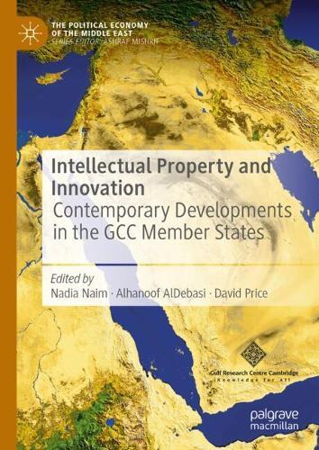 Intellectual Property and Innovation: Contemporary Developments in the GCC Member States  by Nadia Naim at Abbey's Bookshop, 
