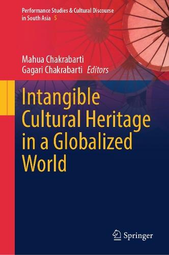 Intangible Cultural Heritage in a Globalized World  by Mahua Chakrabarti at Abbey's Bookshop, 