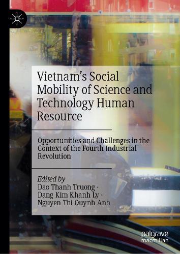 Vietnam’s Social Mobility of Science and Technology Human Resource: Opportunities and Challenges in the Context of the Fourth Industrial Revolution  by Dao Thanh Truong at Abbey's Bookshop, 