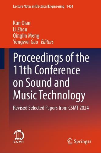 Proceedings of the 11th Conference on Sound and Music Technology: Revised Selected Papers from CSMT 2024  by Kun Qian at Abbey's Bookshop, 