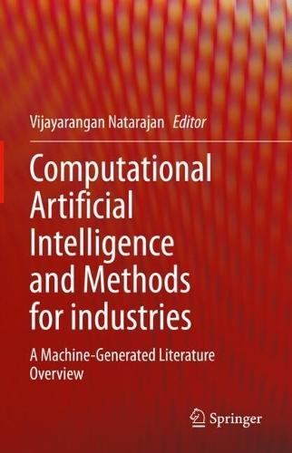 Computational Artificial Intelligence and Methods for industries: A Machine-Generated Literature Overview  by Vijayarangan Natarajan at Abbey's Bookshop, 
