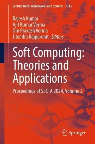Soft Computing: Theories and Applications: Proceedings of SoCTA 2024, Volume 2  by Rajesh Kumar at Abbey's Bookshop, 