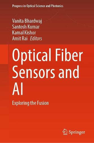 Optical Fiber Sensors and AI: Exploring the Fusion  by Vanita Bhardwaj at Abbey's Bookshop, 