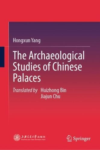 The Archaeological Studies of Chinese Palaces