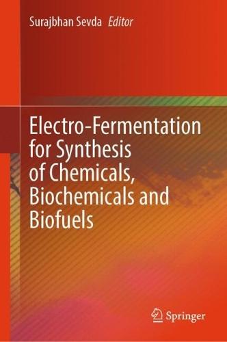 Electro-Fermentation for Synthesis of Chemicals, Biochemicals and Biofuels  by Surajbhan Sevda at Abbey's Bookshop, 