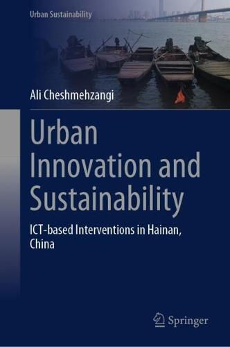 Urban Innovation and Sustainability: ICT-based Interventions in Hainan, China  by Ali Cheshmehzangi at Abbey's Bookshop, 