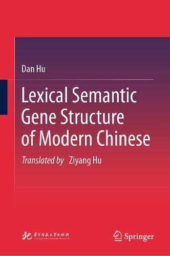 Lexical Semantic Gene Structure of Modern Chinese  by Dan Hu at Abbey's Bookshop, 