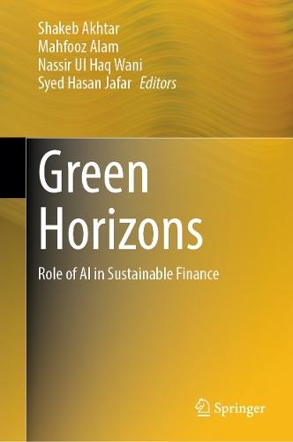 Green Horizons: Role of AI in Sustainable Finance  by Shakeb Akhtar at Abbey's Bookshop, 
