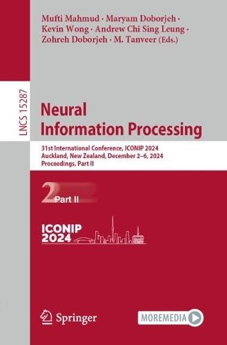 Neural Information Processing: 31st International Conference, ICONIP 2024, Auckland, New Zealand, December 2–6, 2024, Proceedings, Part II  by Mufti Mahmud at Abbey's Bookshop, 