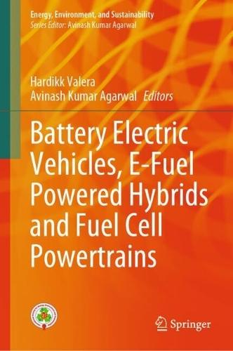 Battery Electric Vehicles, E-Fuel Powered Hybrids and Fuel Cell Powertrains  by Hardikk Valera at Abbey's Bookshop, 