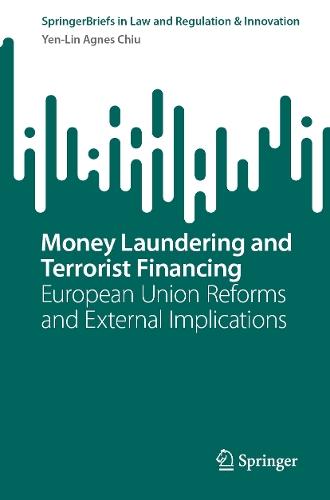 Money Laundering and Terrorist Financing: European Union Reforms and External Implications  by Yen-Lin Agnes Chiu at Abbey's Bookshop, 