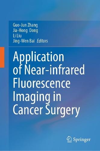 Application of Near-infrared Fluorescence Imaging in Cancer Surgery  by Guo-Jun Zhang at Abbey's Bookshop, 