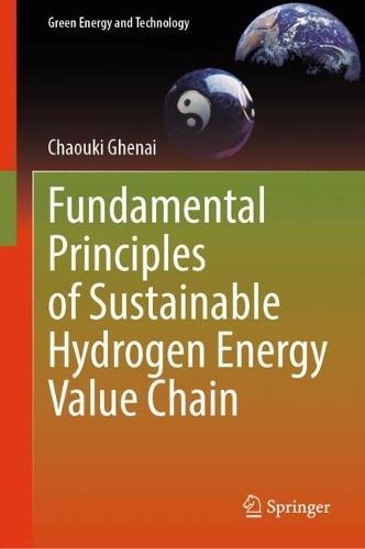 Fundamental Principles of Sustainable Hydrogen Energy Value Chain  by Chaouki Ghenai at Abbey's Bookshop, 