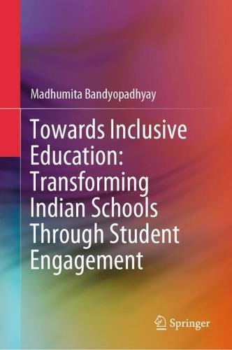 Towards Inclusive Education: Transforming Indian Schools Through Student Engagement  by Madhumita Bandyopadhyay at Abbey's Bookshop, 
