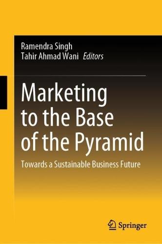 Marketing to the Base of the Pyramid: Towards a Sustainable Business Future  by Ramendra Singh at Abbey's Bookshop, 