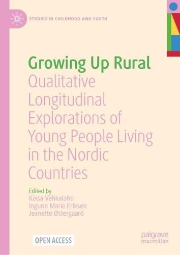 Growing Up Rural: Qualitative Longitudinal Explorations of Young People Living in the Nordic Countries  by Kaisa Vehkalahti at Abbey's Bookshop, 
